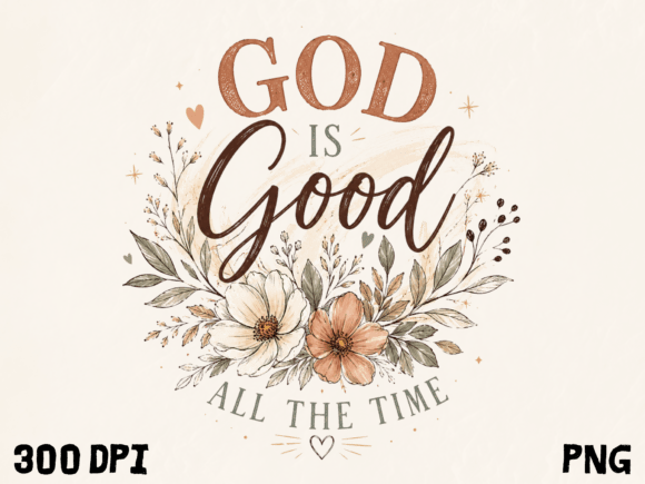 Download God is Good All the Time Floral Christia - Christia Collection